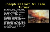 Joseph Mallord William Turner The Slave Ship, full name, Slavers Throwing Overboard the Dead and Dying—Typhoon Coming on (1840) Took place in 1783—the.