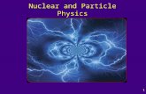 1 Nuclear and Particle Physics. 2 Nuclear Physics Back to Rutherford and his discovery of the nucleus Also coined the term “proton” in 1920, and described.