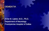 DEMENTIA Anne M. Lipton, M.D., Ph.D. Department of Neurology Presbyterian Hospital of Dallas.