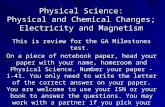 Physical Science: Physical and Chemical Changes; Electricity and Magnetism This is review for the GA Milestones test. On a piece of notebook paper, head.