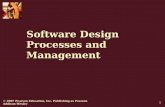 © 2007 Pearson Education, Inc. Publishing as Pearson Addison-Wesley 1 Software Design Processes and Management.