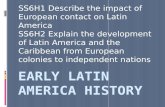 SS6H1 Describe the impact of European contact on Latin America SS6H2 Explain the development of Latin America and the Caribbean from European colonies.