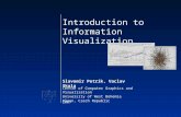 Introduction to Information Visualization Slavomir Petrik, Vaclav Skala Centre of Computer Graphics and Visualization University of West Bohemia Plzen,