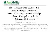 Purdue University is an Equal Opportunity/Equal Access institution. An Introduction to Self-Employment and Entrepreneurship for People with Disabilities.