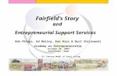 Fairfield’s Story and Entrepreneurial Support Services Bob Phipps, Ed Malloy, Ken Ross & Burt Chojnowski 21 st Century Model of Rural Living Academy on.