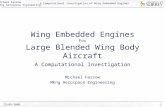A Computational Investigation of Wing Embedded Engines Michael Farrow MEng Aerospace Engineering 22/05/20091 Wing Embedded Engines For Large Blended Wing.