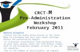 CRCT- M Pre-Administration Workshop February 2011 Webinar Etiquette Please use the Audio Setup Wizard in the Tools Menu to configure and test your audio.