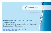 Wastewater Collection System Optimization An Innovative Approach to Capital Improvement Planning COPYRIGHT – OPTIMATICS PTY LTD .