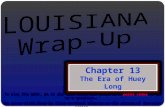 Chapter 13 The Era of Huey Long To play the game, go to the next slide and click on a point value to go to a question. To go to final Wrap-Up click on.