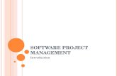 S OFTWARE P ROJECT M ANAGEMENT Introduction. C OURSE O BJECTIVES The objective of this course is to develop the students' understanding of the issues.