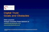 Digital Trust: Goals and Obstacles Rafal Lukawiecki Strategic Consultant, Project Botticelli Ltd rafal@projectbotticelli.co.uk .