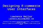 Designing E-commerce User Interfaces Lawrence Najjar Lawrence_Najjar@yahoo.com Presented at the Usability Professionals Association – Austin meeting on.