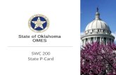 State of Oklahoma OMES SWC 200 State P-Card.  The State of Oklahoma P-Card is a Visa Purchasing Card issued by the Bank of America (BOA), corporate liability.