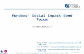 Social Finance is Authorised and Regulated by the Financial Services Authority. FSA No: 497568 1 Funders’ Social Impact Bond Forum 16 February 2011 Emily.