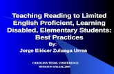 Teaching Reading to Limited English Proficient, Learning Disabled, Elementary Students: Best Practices By: Jorge Eliécer Zuluaga Urrea CAROLINA TESOL CONFERENCE.