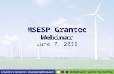 MSESP Grantee Webinar June 7, 2011. Agenda Getting to know you…. Introductions/Project Summaries 23 MSESP Grantees.