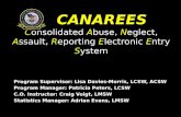 Consolidated Abuse, Neglect, Assault, Reporting Electronic Entry System Program Supervisor: Lisa Davies-Morris, LCSW, ACSW Program Manager: Patricia Peters,