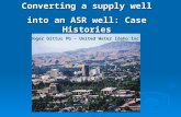 Converting a supply well into an ASR well: Case Histories Roger Dittus PG – United Water Idaho Inc.