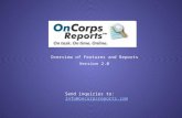 Overview of Features and Reports Version 2.0 Send inquiries to: info@oncorpsreports.com.