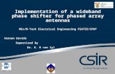 Implementation of a wideband phase shifter for phased array antennas MSc/M-Tech Electrical Engineering FSATIE/CPUT Vernon Davids Supervised by Dr. R. R.
