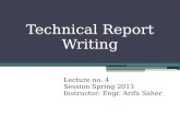 Technical Report Writing Lecture no. 4 Session Spring 2013 Instructor: Engr. Arifa Saher.