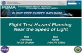 Flight Test Hazard Planning Near the Speed of Light Bart Rod Henwood Huete NASA Dryden FAA NY Office.