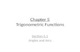 Chapter 5 Trigonometric Functions Section 5.1 Angles and Arcs.