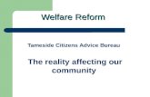 Welfare Reform Tameside Citizens Advice Bureau The reality affecting our community.