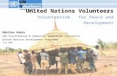 United Nations Volunteers Volunteerism for Peace and Development Adeline Aubry CBA Volunteerism & Community Adaptation Specialist United Nations Development.