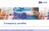 Your partner in sophisticated organic chemistry Company profile.