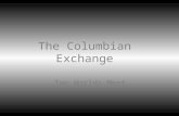 The Columbian Exchange Two Worlds Meet. The introduction of beasts of burden to the Americas was a significant development from the Columbian Exchange.