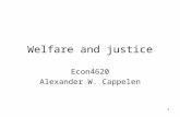 1 Welfare and justice Econ4620 Alexander W. Cappelen.