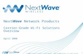 NextWave Wireless Proprietary and Confidential© 2008 NextWave Wireless. All rights reserved. 1 NextWave Network Products Carrier-Grade Wi-Fi Solutions.