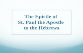The Epistle of St. Paul the Apostle to the Hebrews.