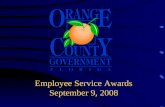 Employee Service Awards September 9, 2008 Board of County Commissioners Employee Service Awards Today’s honorees are recognized for outstanding service.