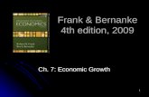 1 Frank & Bernanke 4th edition, 2009 Ch. 7: Economic Growth.