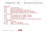 2001 Prentice Hall, Inc. All rights reserved. Chapter 34 - Accessibility Outline 34.1 Introduction 34.2 Web Accessibility 34.3 Web Accessibility Initiative.