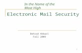 1 Electronic Mail Security Behzad Akbari Fall 2009 In the Name of the Most High.