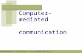 Computer-mediated communication Acknowledgements to Euan Wilson (Staffordshire University)
