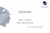 DIVERSE Ben Trott Max Woollard 26 th October 2011.
