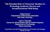 The Essential Role of Classroom Teachers in Promoting Academic Success and Social/Emotional Well Being Robert Burke Department of Elementary Education.