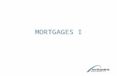 MORTGAGES I. SECURITIES The function of a security Unsecured loans vs. secured loans A security can link to: People Property Personal Land The Mortgage.