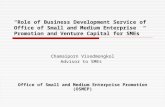 “Role of Business Development Service of Office of Small and Medium Enterprise Promotion and Venture Capital for SMEs” Chamaiporn Visedmongkol Advisor.