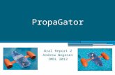PropaGator Oral Report 2 Andrew Wegener IMDL 2012.