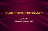 PEARLS FROM PREGNANCY April 2002 Karen M. Chacko, MD.