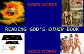 GOD’S WORDS READING GOD’S OTHER BOOK GOD’S WORKS.