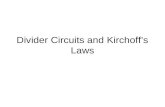 Divider Circuits and Kirchoff’s Laws. 9/6/2015D.N2 Divider Circuits and Kirchoff’s Laws Voltage divider circuits Kirchhoff's Voltage Law (KVL) Current.
