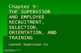 © 2010 Cengage/South-Western. All rights reserved. Chapter 9: THE SUPERVISOR AND EMPLOYEE RECRUITMENT, SELECTION, ORIENTATION, AND TRAINING Leonard: Supervision.
