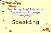 Teaching English as a Second or Foreign Language Speaking.
