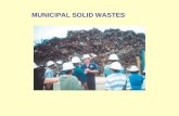 MUNICIPAL SOLID WASTES. “Wastes are only raw materials we’re too stupid to use.” -Arthur C. Clarke.